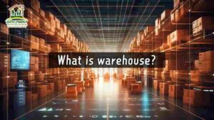 What is Warehousing? How Many Types, Functions And Processes - Namma Family Builder