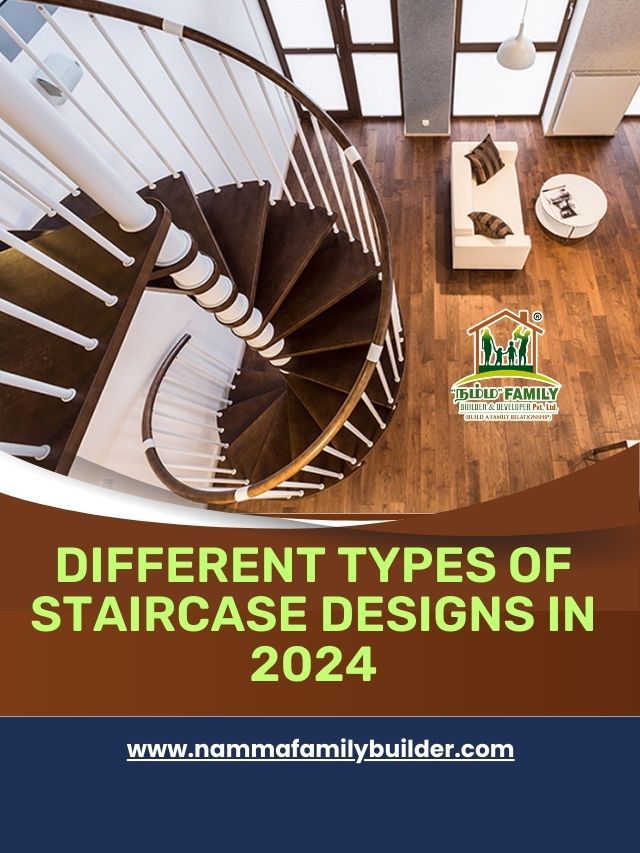 Namma Family Builder – Different Types Of Staircase Designs In 2024